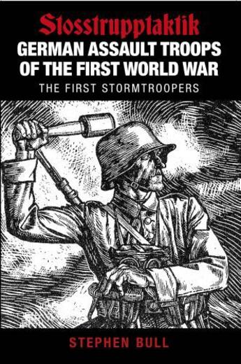 Couverture du livre « German Assault Troops of the First World War » de Bull Stephen aux éditions History Press Digital