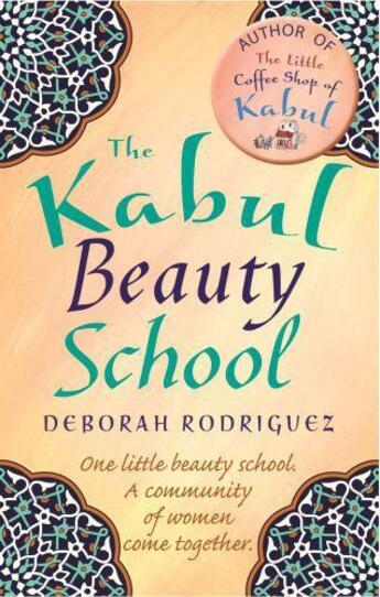 Couverture du livre « The Kabul Beauty School » de Deborah Rodriguez aux éditions Little Brown Book Group Digital