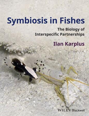 Couverture du livre « Symbiosis in Fishes » de Ilan Karplus aux éditions Wiley-blackwell