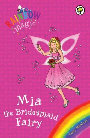 Couverture du livre « Rainbow Magic: Mia the Bridesmaid Fairy » de Daisy Meadows aux éditions Epagine