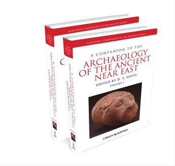 Couverture du livre « A Companion to the Archaeology of the Ancient Near East » de D. T. Potts aux éditions Wiley-blackwell