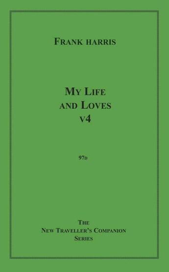 Couverture du livre « My Life and Loves, v4 » de Frank Harris aux éditions Epagine