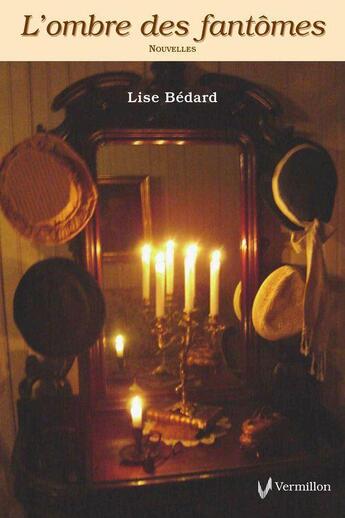 Couverture du livre « L'ombre des fantômes » de Lise Bedard aux éditions Éditions Du Vermillon