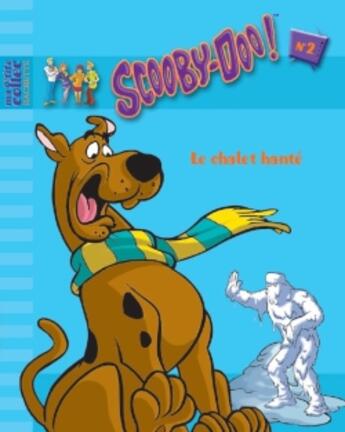 Couverture du livre « Scooby-doo t.2 ; le chalet de ski hanté » de  aux éditions Le Livre De Poche Jeunesse