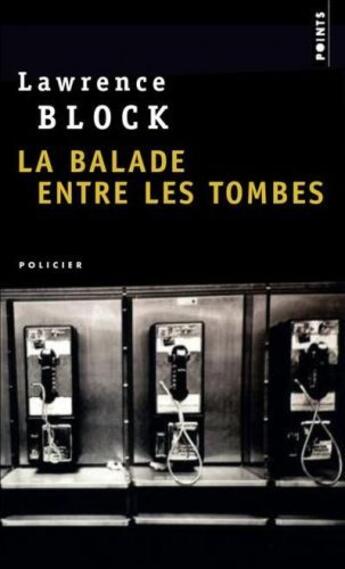 Couverture du livre « La balade entre les tombes » de Lawrence Block aux éditions Points