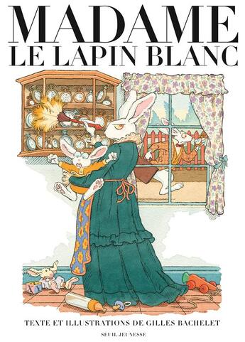 Couverture du livre « Madame le lapin blanc » de Gilles Bachelet aux éditions Seuil Jeunesse