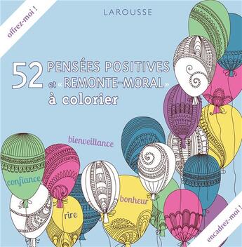 Couverture du livre « 52 pensées positives et « remonte-moral » à colorier » de  aux éditions Larousse