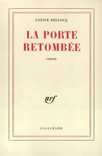 Couverture du livre « La porte retombee » de Bellocq Louise aux éditions Gallimard