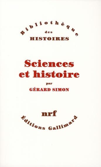 Couverture du livre « Sciences et histoire » de Gerard Simon aux éditions Gallimard