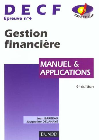 Couverture du livre « Gestion Financiere Decf N.4 2000-2001 ; Manuel Et Applications » de Jacqueline Delahaye et Jean Barreau aux éditions Dunod