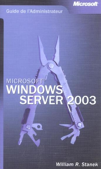 Couverture du livre « Guide De L'Administrateur ; Windows Server 2003 » de William R. Stanek aux éditions Microsoft Press