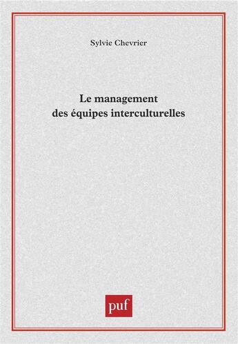 Couverture du livre « Le management des équipes interculturelles » de Sylvie Chevrier aux éditions Puf