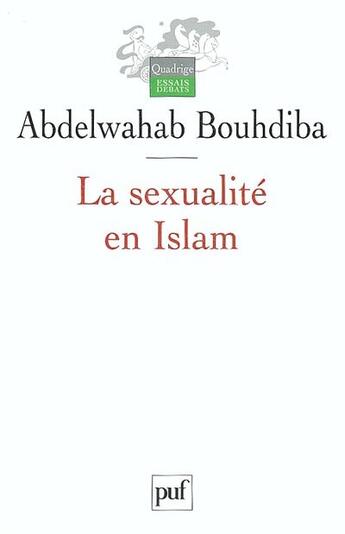 Couverture du livre « La sexualite en islam » de Abdelwahab Bouhdiba aux éditions Puf