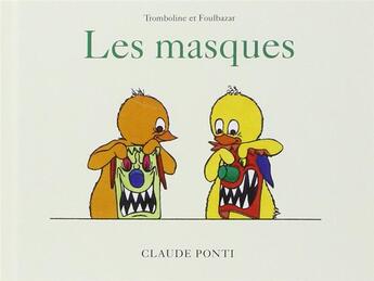 Couverture du livre « Tromboline et Foulbazar ; les masques » de Claude Ponti aux éditions Ecole Des Loisirs