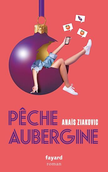 Couverture du livre « Pêche Aubergine » de Anais Ziakovic aux éditions Fayard