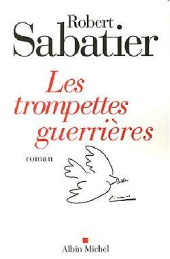 Couverture du livre « Les allumettes suédoises t.6 ; les trompettes guerrières » de Robert Sabatier aux éditions Albin Michel