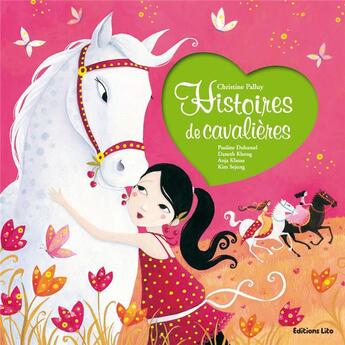 Couverture du livre « Histoires de cavalières » de Christine Palluy et Pauline Duhamel et Sejung Kim et Anja Klauss et Daneth Khong aux éditions Lito