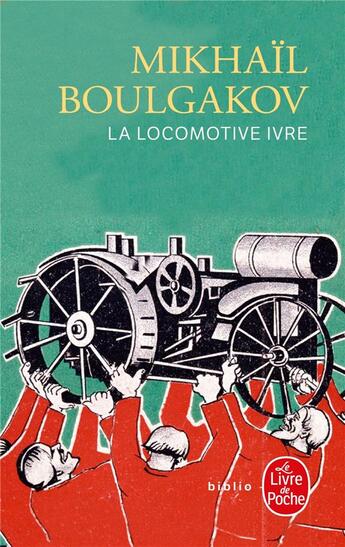 Couverture du livre « La locomotive ivre » de Mikhail Boulgakov aux éditions Le Livre De Poche