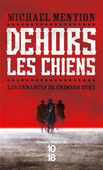 Couverture du livre « Dehors les chiens » de Michaël Mention aux éditions 10/18