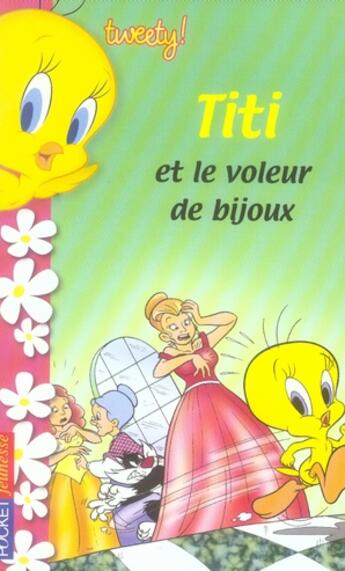 Couverture du livre « Tweety - tome 6 titi et le voleur de bijoux - vol06 » de Jacobson Sidney aux éditions Pocket Jeunesse