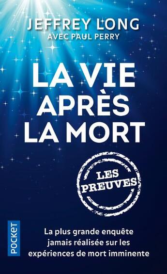 Couverture du livre « La vie après la mort ; les preuves » de Jeffrey Long aux éditions Pocket