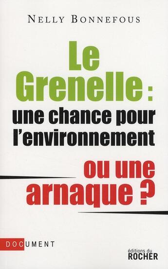 Couverture du livre « Le Grenelle ; une chance pour l'environnement ou une arnaque » de Nelly Bonnefous aux éditions Rocher