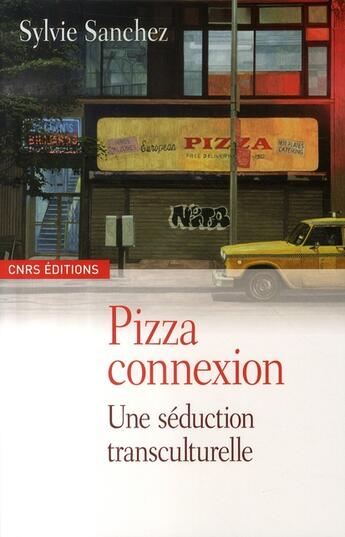 Couverture du livre « Pizza connexion » de Sylvie Sanchez aux éditions Cnrs