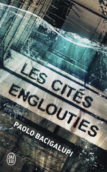 Couverture du livre « Les cités englouties » de Paolo Bacigalupi aux éditions J'ai Lu