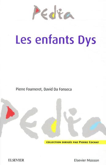 Couverture du livre « Enfants DYS » de Pierre Fourneret et David Da Fonseca aux éditions Elsevier-masson