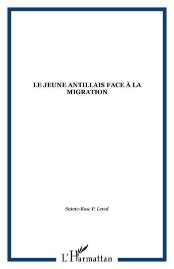 Couverture du livre « Le jeune antillais face à la migration » de  aux éditions Editions L'harmattan