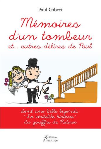 Couverture du livre « Mémoires d'un tombeur et... autres délires de Paul » de Paul Gibert aux éditions Amalthee