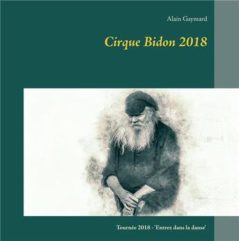 Couverture du livre « Cirque Bidon 2018 » de Gaymard Alain aux éditions Books On Demand