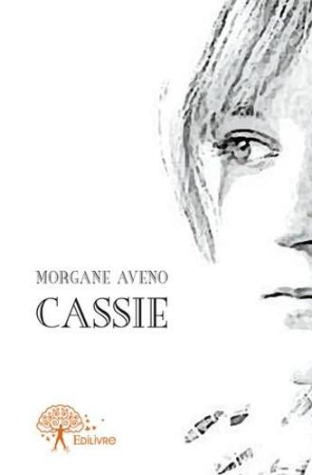 Couverture du livre « Cassie » de Morgane Aveno aux éditions Edilivre