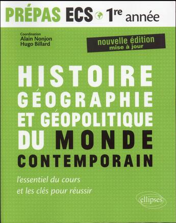 Couverture du livre « Histoire, geographie, geopolitique du monde contemporain al essentiel du cours et les cles pour reu » de Nonjon/Billard aux éditions Ellipses