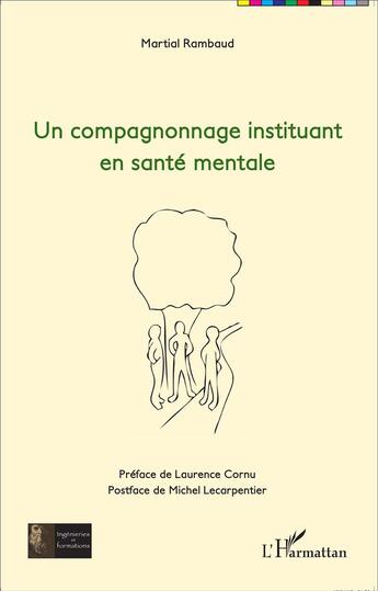 Couverture du livre « Compagnonnage instituant en santé mentale » de Martial Rambaud aux éditions L'harmattan