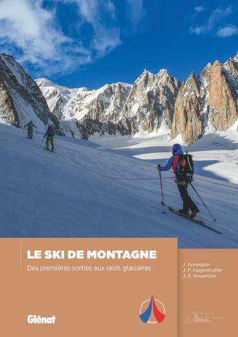 Couverture du livre « Le ski de montagne ; des premières sorties aux raids glaciaires » de Annequin et Hagenmuller et Knoertzer aux éditions Glenat