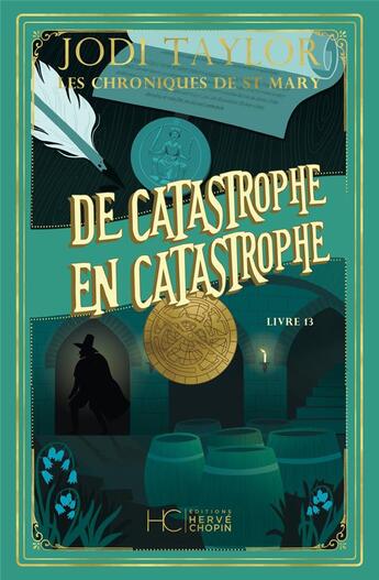 Couverture du livre « Les chroniques de St Mary Tome 13 : De catastrophe en catastrophe » de Jodi Taylor aux éditions Herve Chopin