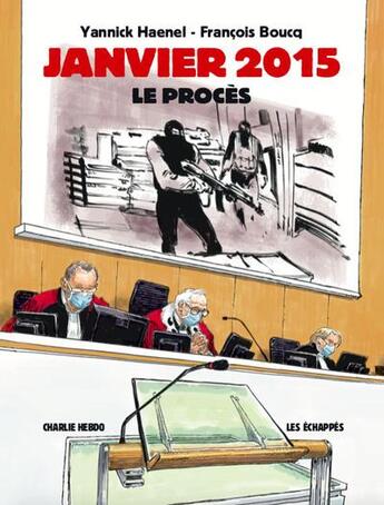 Couverture du livre « CHARLIE HEBDO ; janvier 2015 ; le procès » de Francois Boucq et Yannick Haenel aux éditions Les Echappes