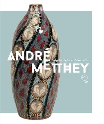 Couverture du livre « André Metthey : la quête du feu et de la couleur » de Adelaide Lacotte et Sylvain Pinta aux éditions Lienart