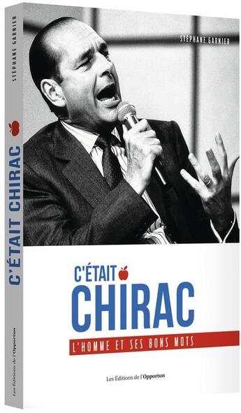 Couverture du livre « C'était Chirac ; l'homme et ses bons mots » de Stéphane Garnier aux éditions L'opportun
