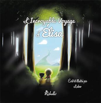 Couverture du livre « L'incroyable voyage d'elisa » de Ludow aux éditions Rebelle