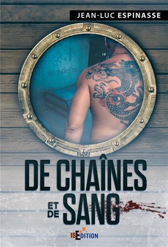 Couverture du livre « De chaînes et de sang » de Jean-Luc Espinasse aux éditions Is Edition