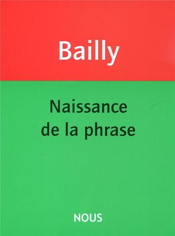 Couverture du livre « Naissance de la phrase » de Jean-Christophe Bailly aux éditions Nous