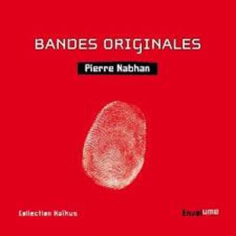 Couverture du livre « Bandes originales » de Pierre Nabhan aux éditions Envolume