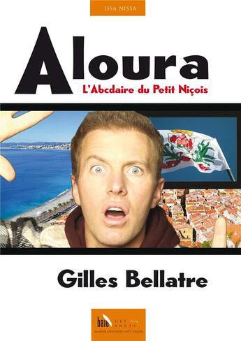 Couverture du livre « Aloura : l'abécédaire du petit niçois » de Gilles Bellatre aux éditions Baie Des Anges