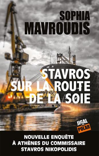 Couverture du livre « Stavros sur la route de la soie : nouvelle enquete à Athènes du commissaire Stavros Nikopolidis » de Sophia Mavroudis aux éditions Jigal