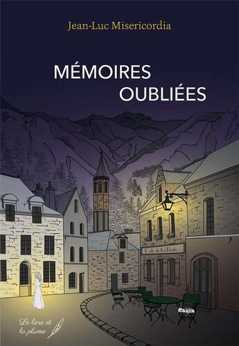 Couverture du livre « Mémoires oubliées » de Jean-Luc Misericordi aux éditions Le Livre Et La Plume