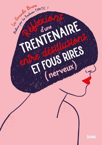 Couverture du livre « Réflexions d'une trentenaire entre désillusions et fous rires (nerveux) » de La Grande Brune aux éditions Kiwi