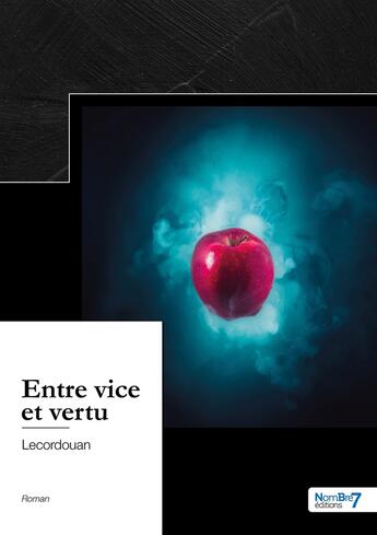 Couverture du livre « Entre vice et vertu » de Lecordouan aux éditions Nombre 7