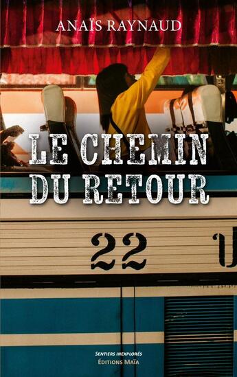 Couverture du livre « Le chemin du retour » de Anaïs Raynaud aux éditions Editions Maia